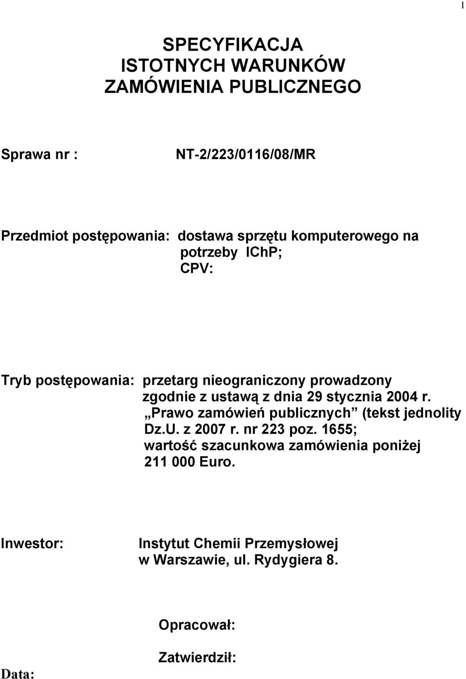 29 stycznia 2004 r. Prawo zamówień publicznych (tekst jednolity Dz.U. z 2007 r. nr 223 poz.