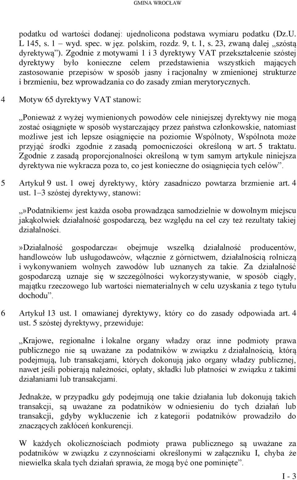 strukturze i brzmieniu, bez wprowadzania co do zasady zmian merytorycznych.