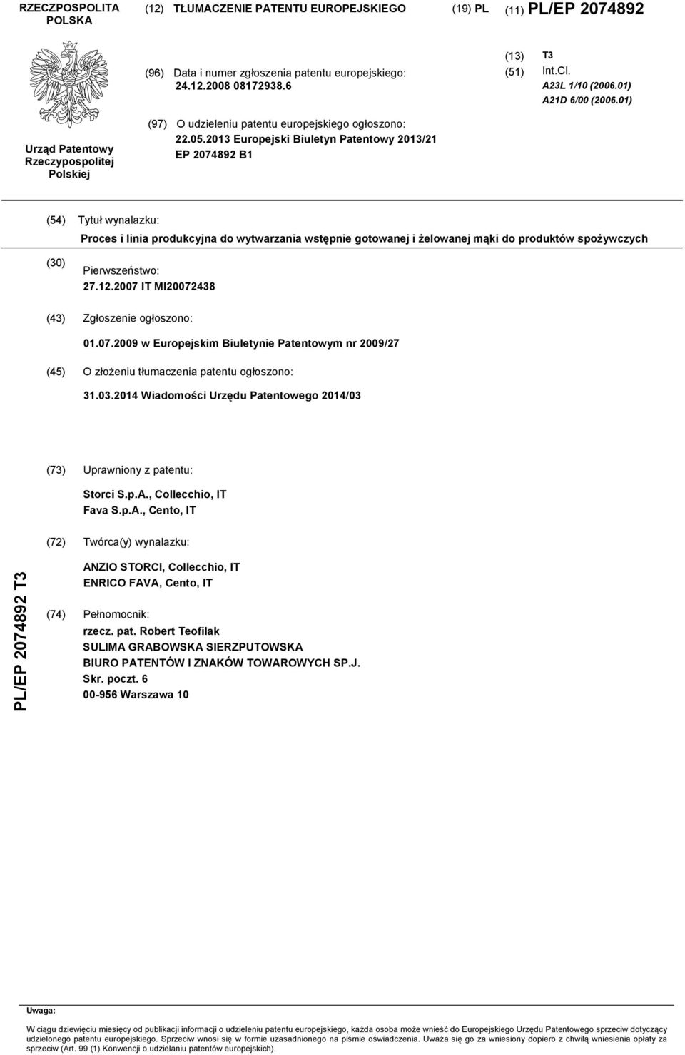 Proces i linia produkcyjna do wytwarzania wstępnie gotowanej i żelowanej mąki do produktów spożywczych (30) Pierwszeństwo: 27.12.2007 