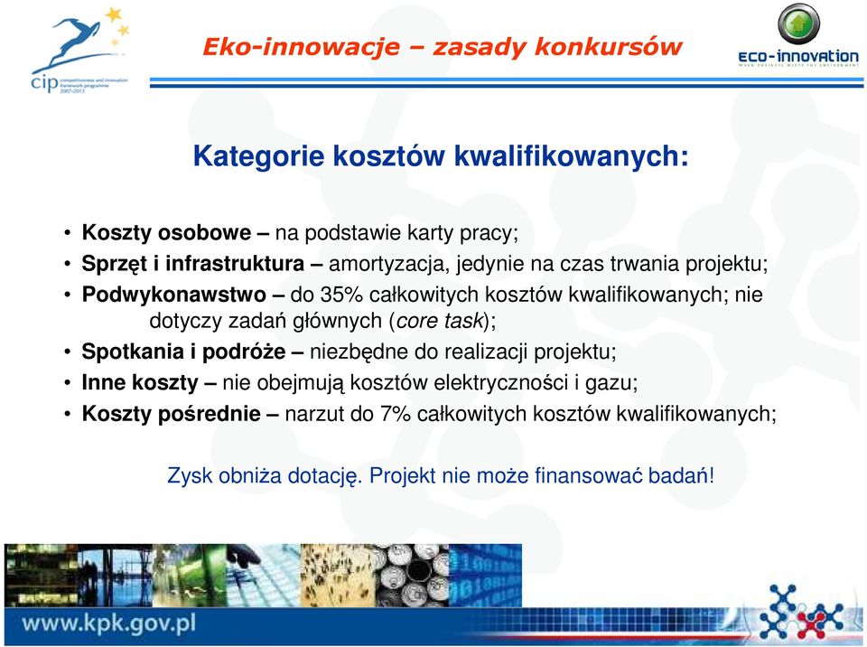 dotyczy zadań głównych (core task); Spotkania i podróże niezbędne do realizacji projektu; Inne koszty nie obejmują kosztów