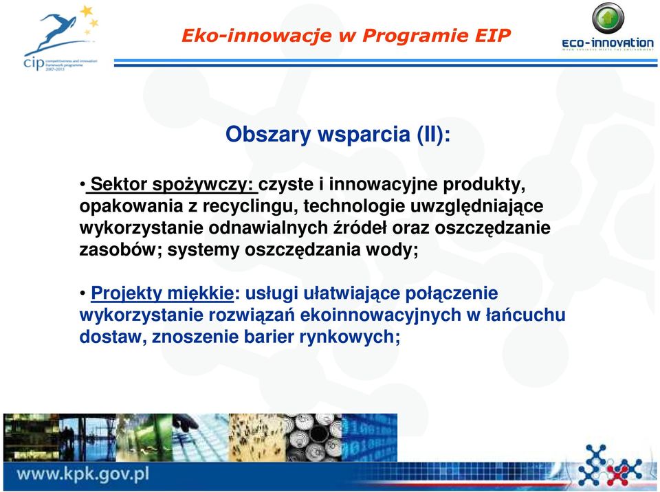 źródeł oraz oszczędzanie zasobów; systemy oszczędzania wody; Projekty miękkie: usługi