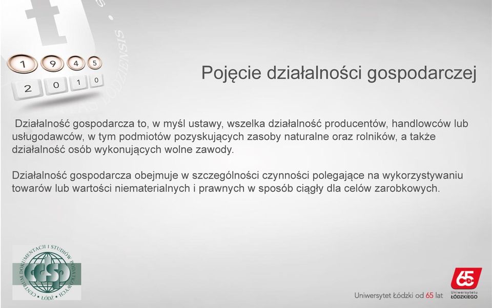 także działalność osób wykonujących wolne zawody.