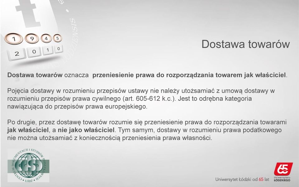 Jest to odrębna kategoria nawiązująca do przepisów prawa europejskiego.