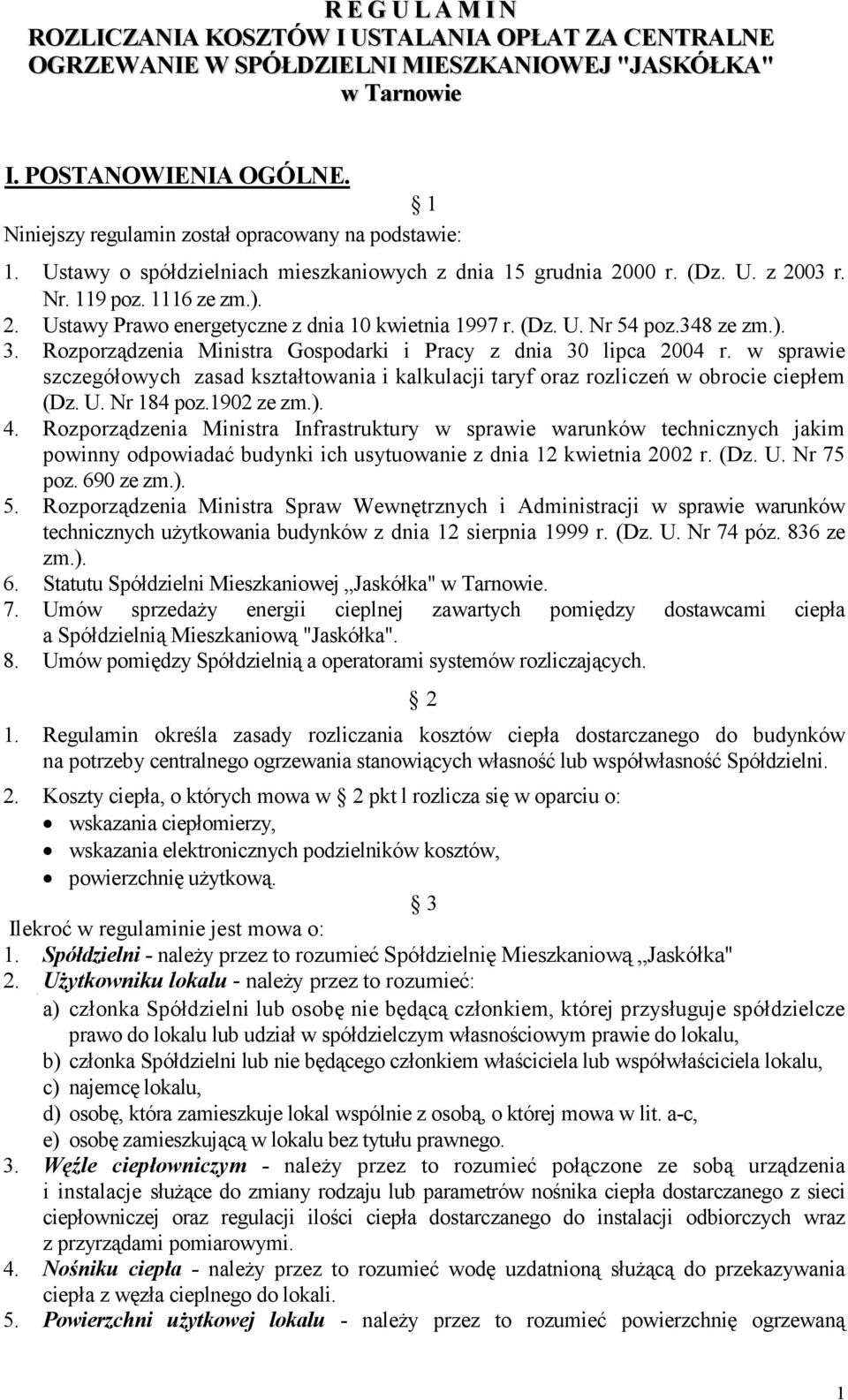 (Dz. U. Nr 54 poz.348 ze zm.). 3. Rozporządzenia Ministra Gospodarki i Pracy z dnia 30 lipca 2004 r.