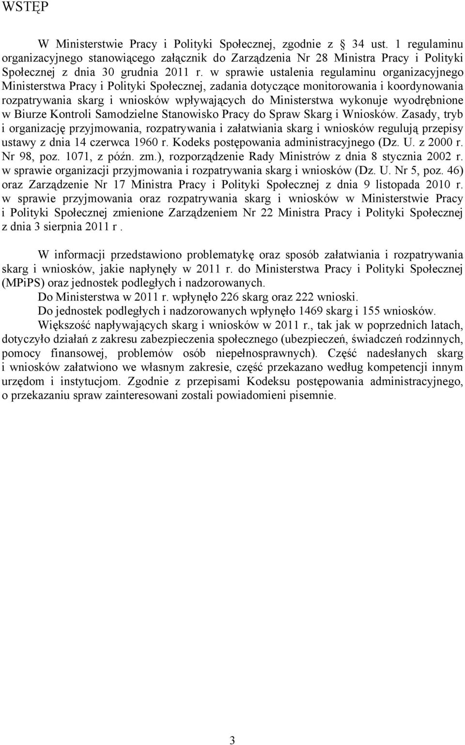 w sprawie ustalenia regulaminu organizacyjnego Ministerstwa Pracy i Polityki Społecznej, zadania dotyczące monitorowania i koordynowania rozpatrywania skarg i wniosków wpływających do Ministerstwa