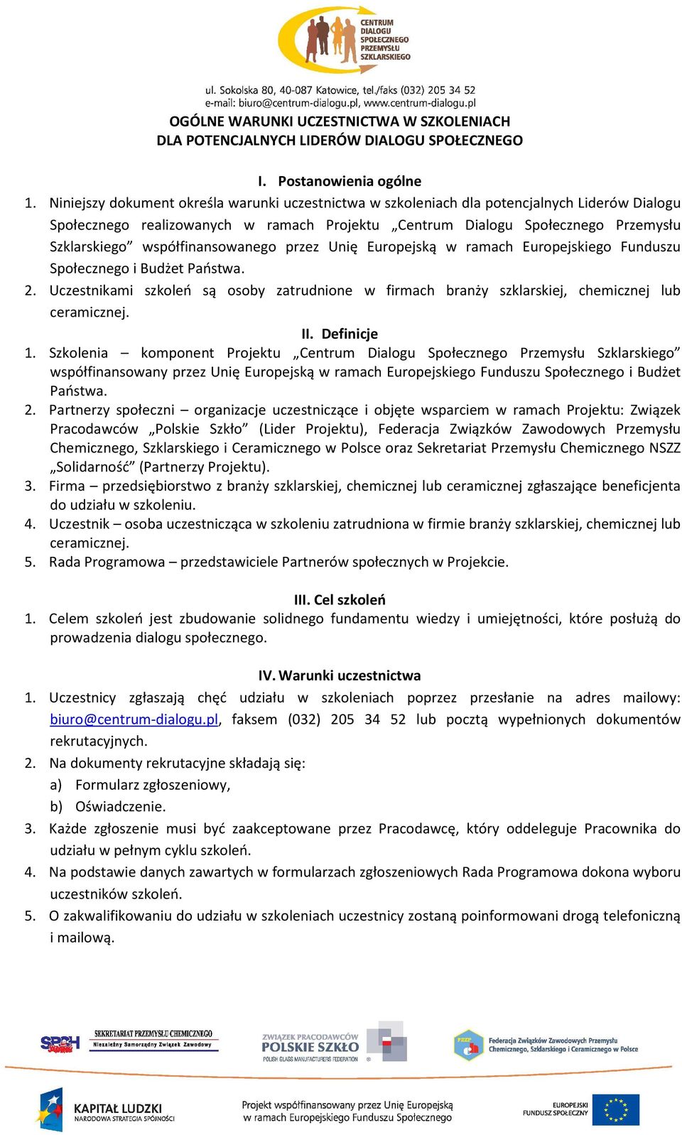 współfinansowanego przez Unię Europejską w ramach Europejskiego Funduszu Społecznego i Budżet Państwa. 2.