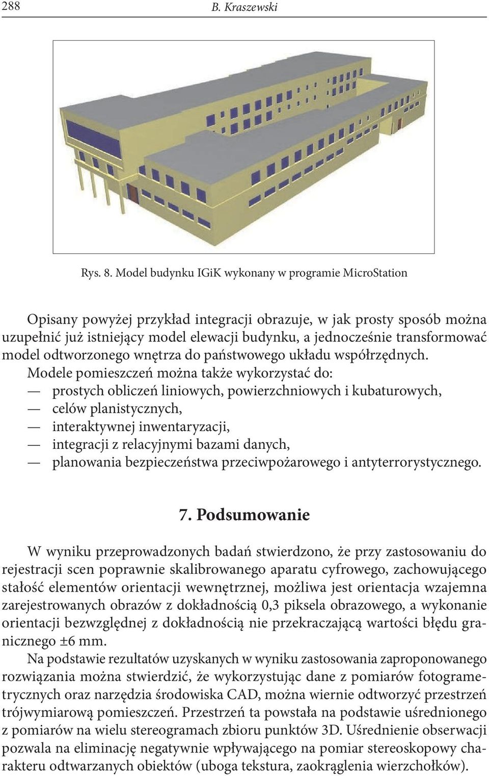 transformować model odtworzonego wnętrza do państwowego układu współrzędnych.