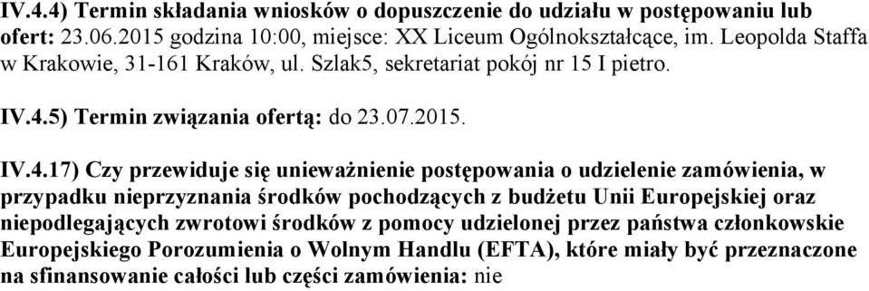 5) Termin związania ofertą: do 23.07.2015. IV.4.