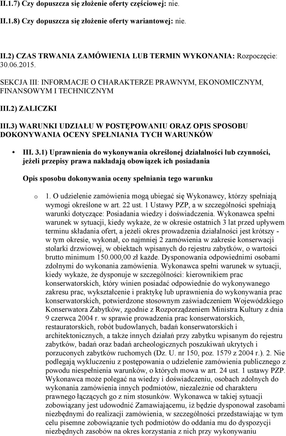 3) WARUNKI UDZIAŁU W POSTĘPOWANIU ORAZ OPIS SPOSOBU DOKONYWANIA OCENY SPEŁNIANIA TYCH WARUNKÓW III. 3.