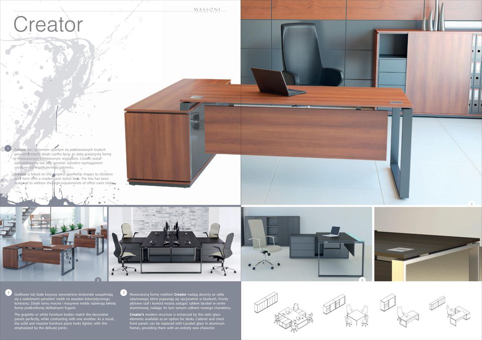 Creator is based on the simplest geometric shapes to combine pure form with a modern and stylish look. The line has been designed to address the high requirements of office users today.