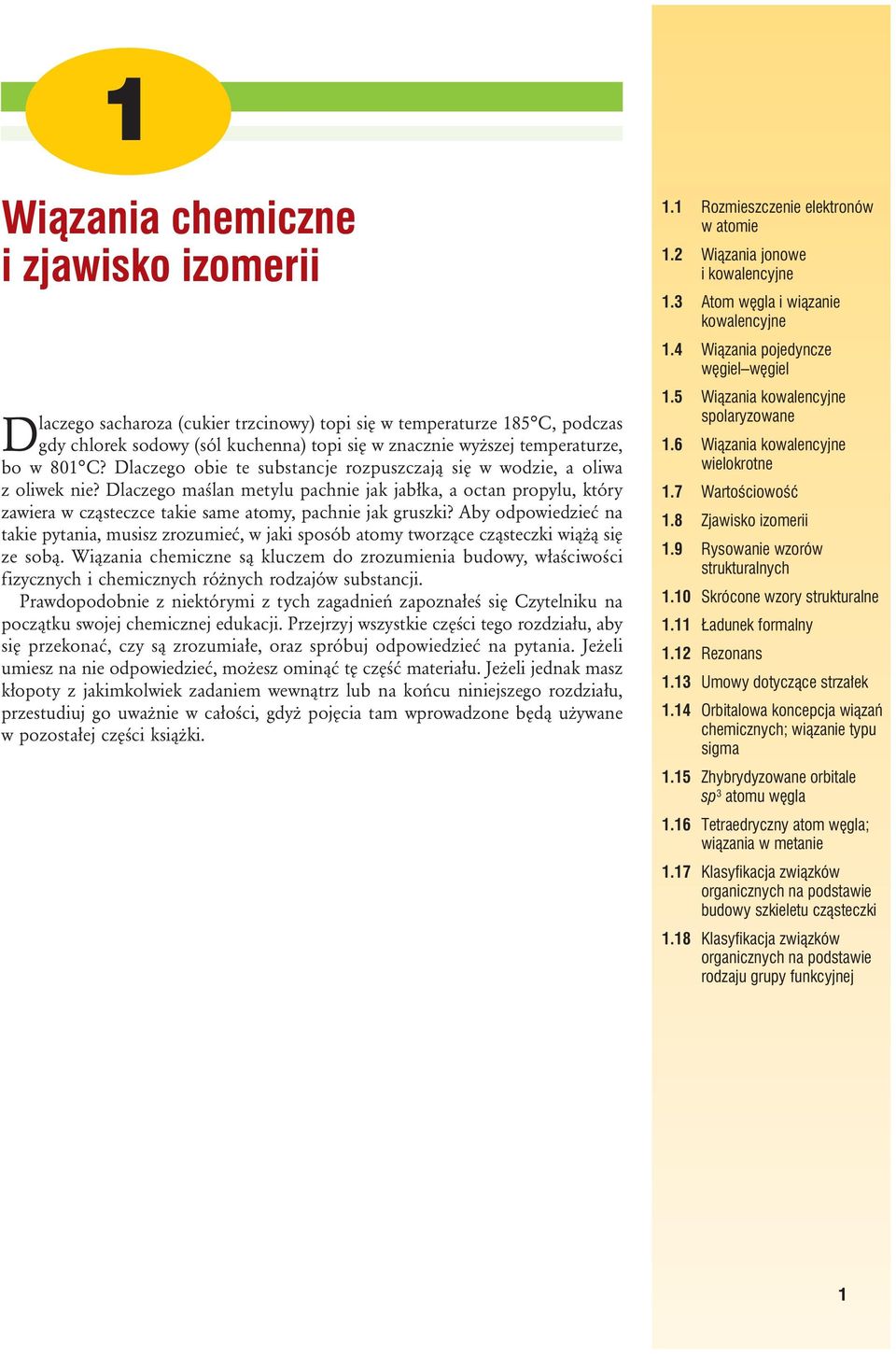 Dlaczego maślan metylu pachnie jak jabłka, a octan propylu, który zawiera w cząsteczce takie same atomy, pachnie jak gruszki?