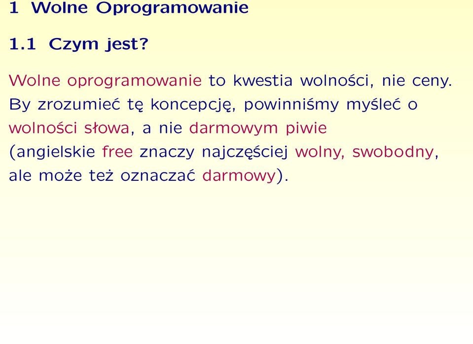 By zrozumieć tę koncepcję, powinniśmy myśleć o wolności słowa, a