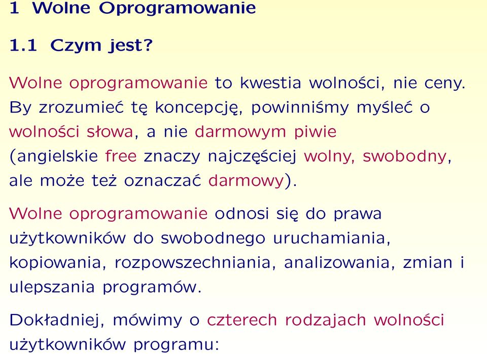 wolny, swobodny, ale może też oznaczać darmowy).