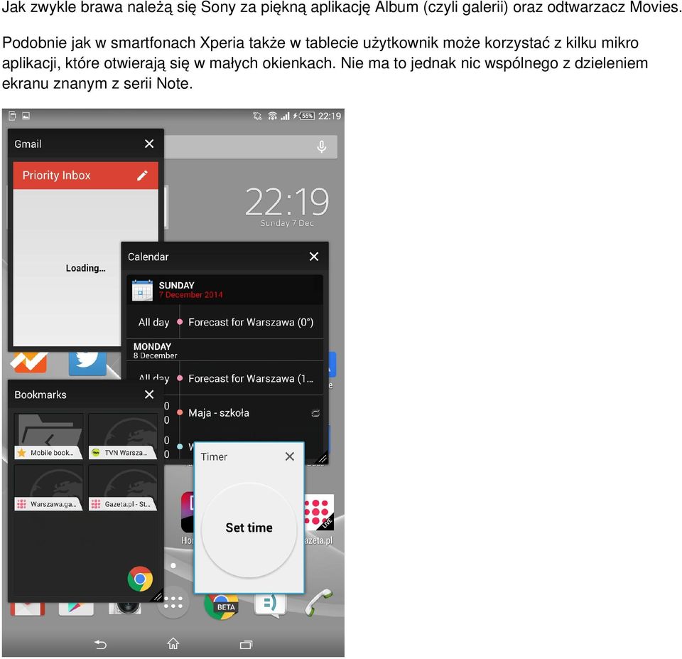 Podobnie jak w smartfonach Xperia także w tablecie użytkownik może korzystać
