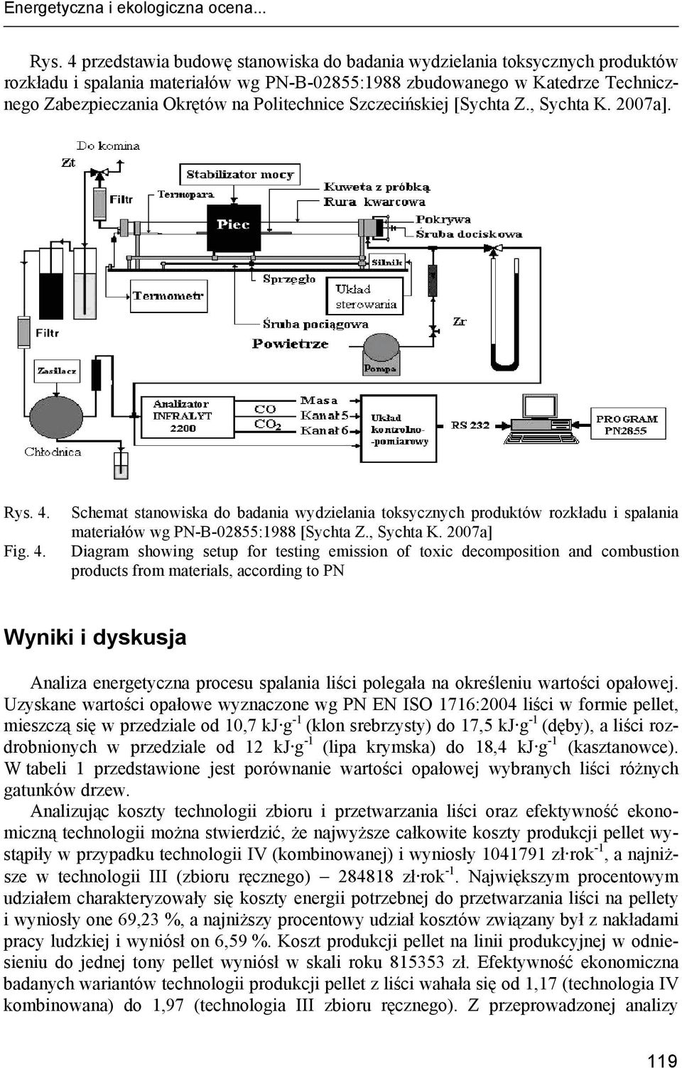 Politechnice Szczecińskiej [Sychta Z., Sychta K. 2007a]. Rys. 4. Fig. 4. Schemat stanowiska do badania wydzielania toksycznych produktów rozkładu i spalania materiałów wg PN-B-02855:1988 [Sychta Z.