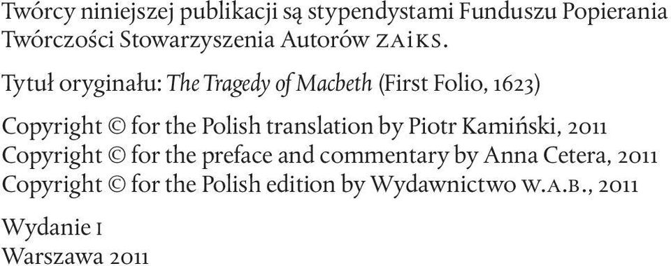 Tytuł oryginału: The Tragedy of Macbeth (First Folio, 1623) Copyright for the Polish