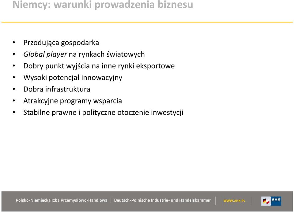 eksportowe Wysoki potencjał innowacyjny Dobra infrastruktura