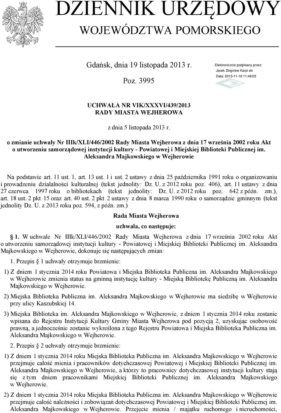 Aleksandra Majkowskiego w Wejherowie Na podstawie art. 11 ust. 1, art. 13 ust. 1 i ust.