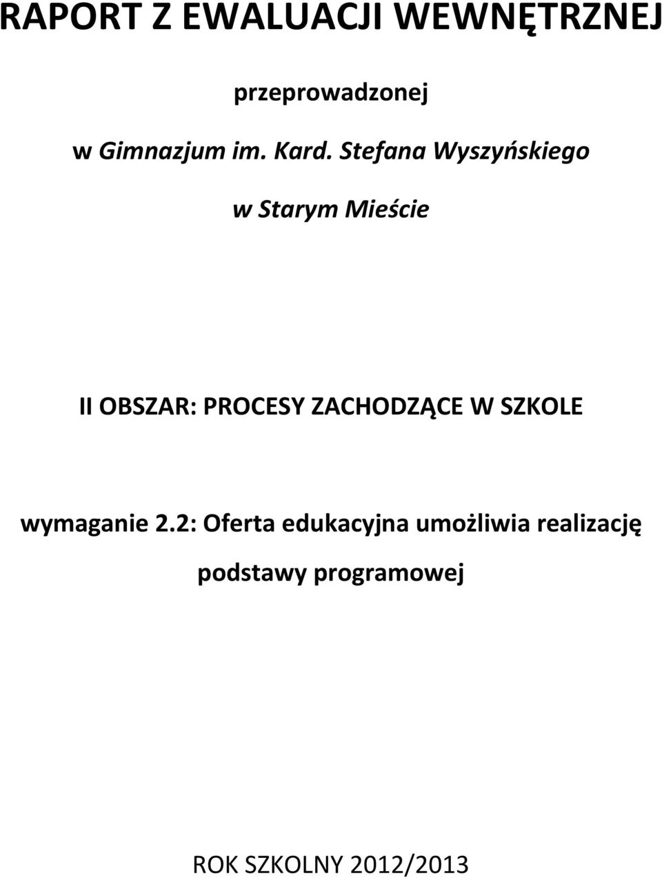 Stefana Wyszyńskiego w Starym Mieście II OBSZAR: PROCESY