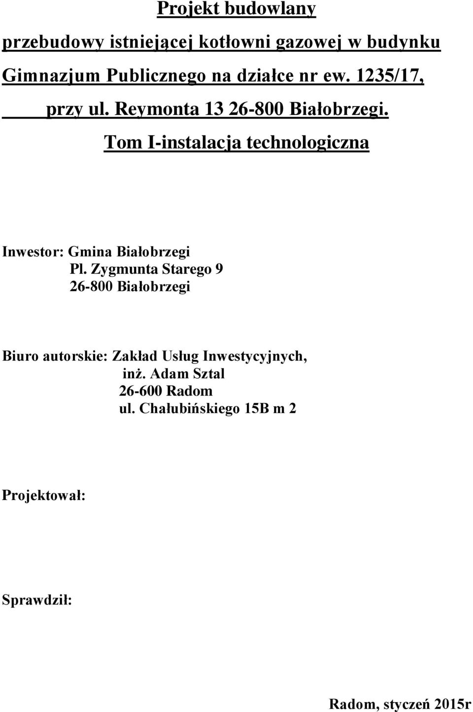 Tom I-instalacja technologiczna Inwestor: Gmina Białobrzegi Pl.