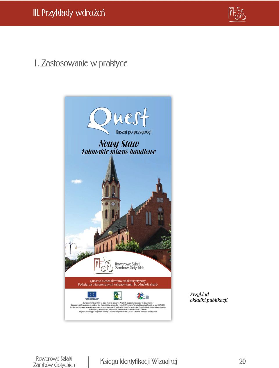 terplatte po lewej stronie mijamy Urząd iu torów kolejki wąskotorowej po prawej -. W tej okolicy można zaparkować. Nowy Staw żuławskie miasto handlowe e na rzece Święta e).