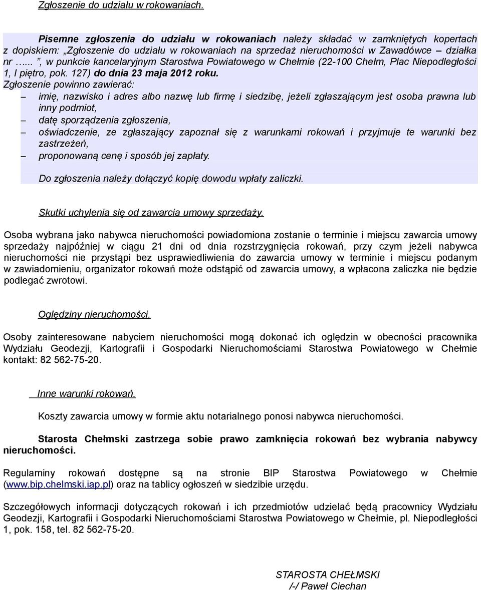 .., w punkcie kancelaryjnym Starostwa Powiatowego w Chełmie (22-100 Chełm, Plac Niepodległości 1, I piętro, pok. 127) do dnia 23 maja 2012 roku.