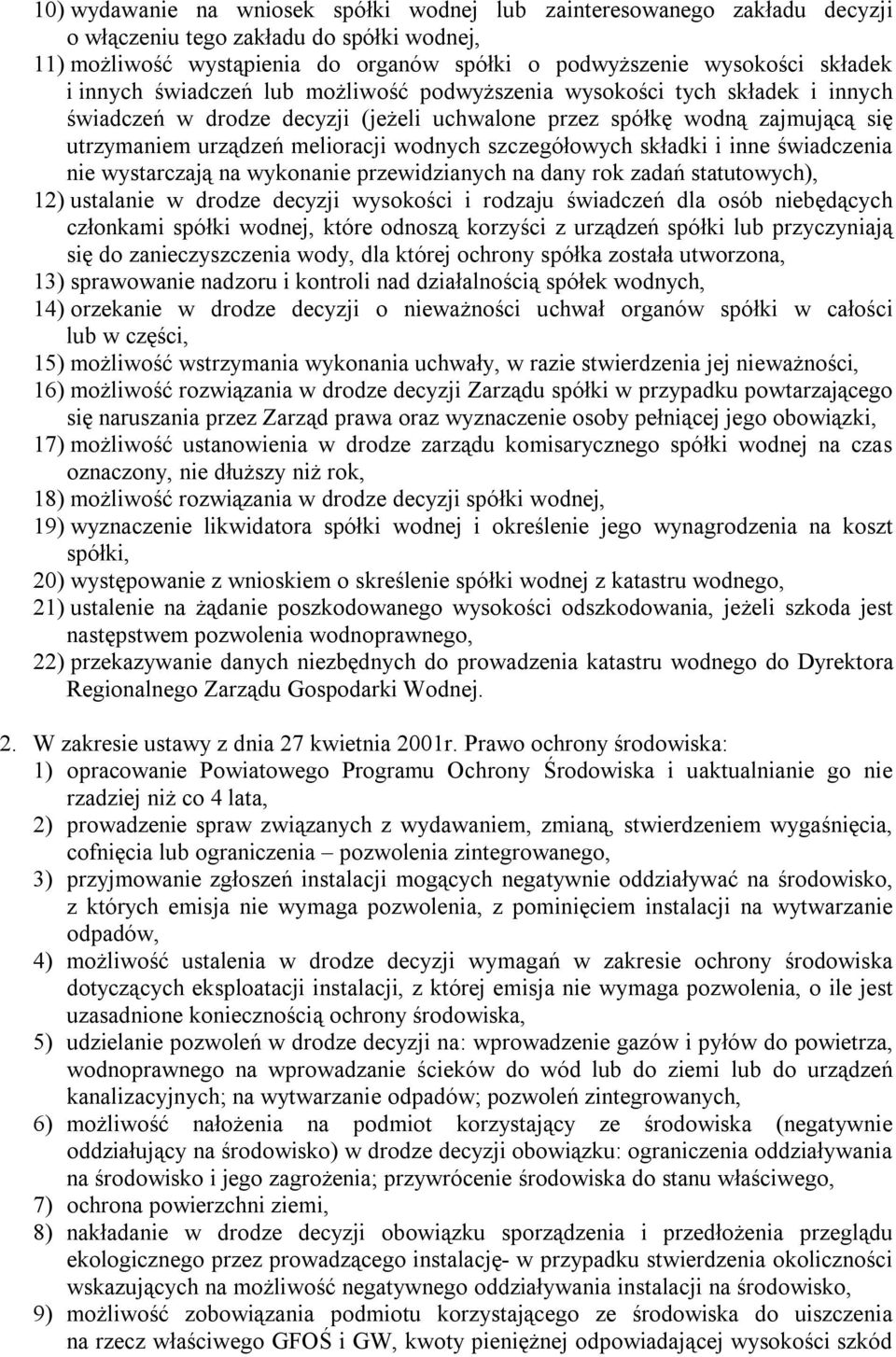 szczegółowych składki i inne świadczenia nie wystarczają na wykonanie przewidzianych na dany rok zadań statutowych), 12) ustalanie w drodze decyzji wysokości i rodzaju świadczeń dla osób niebędących