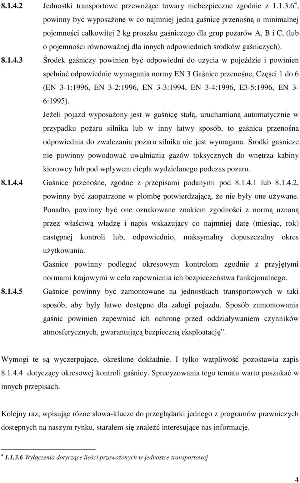 odpowiednich środków gaśniczych). 8.1.4.