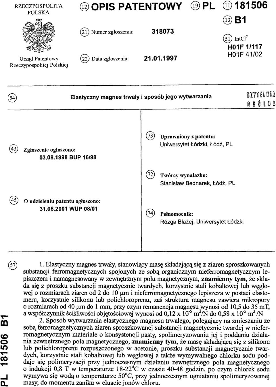 1998 BUP 16/98 (73) Uprawniony z patentu: Uniwersytet Łódzki, Łódź, PL (72) Twórcy wynalazku: Stanisław Bednarek, Łódź, PL (45) O udzieleniu patentu ogłoszono: 31.08.
