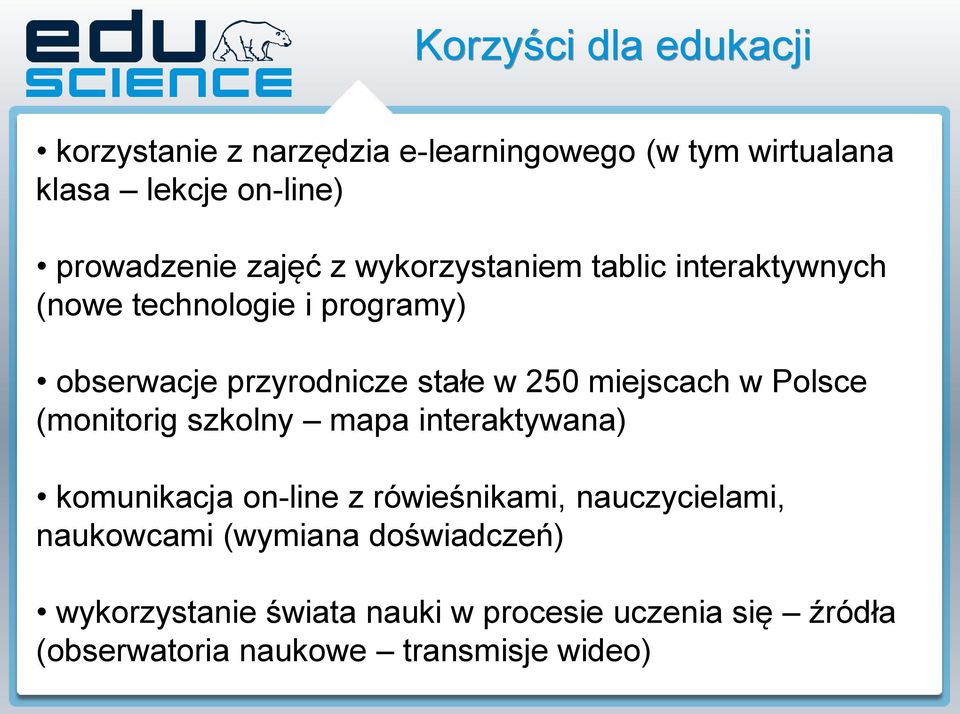 miejscach w Polsce (monitorig szkolny mapa interaktywana) komunikacja on-line z rówieśnikami, nauczycielami,