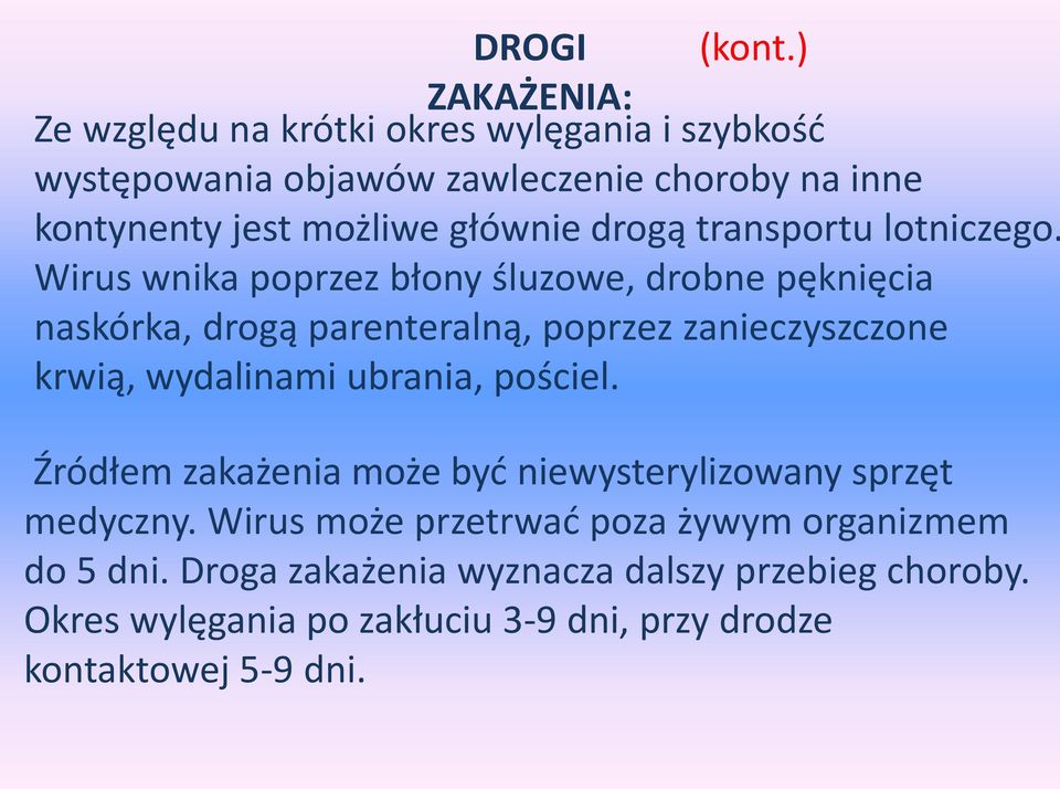 głównie drogą transportu lotniczego.