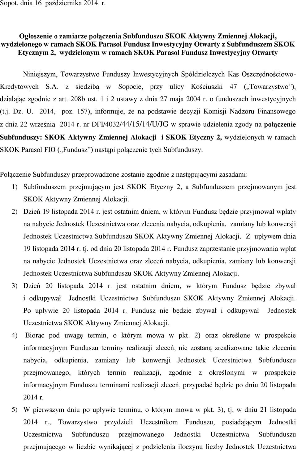 Parasol Fundusz Inwestycyjny Otwarty Niniejszym, Towarzystwo Funduszy Inwestycyjnych Spółdzielczych Kas Oszczędnościowo- Kredytowych S.A.