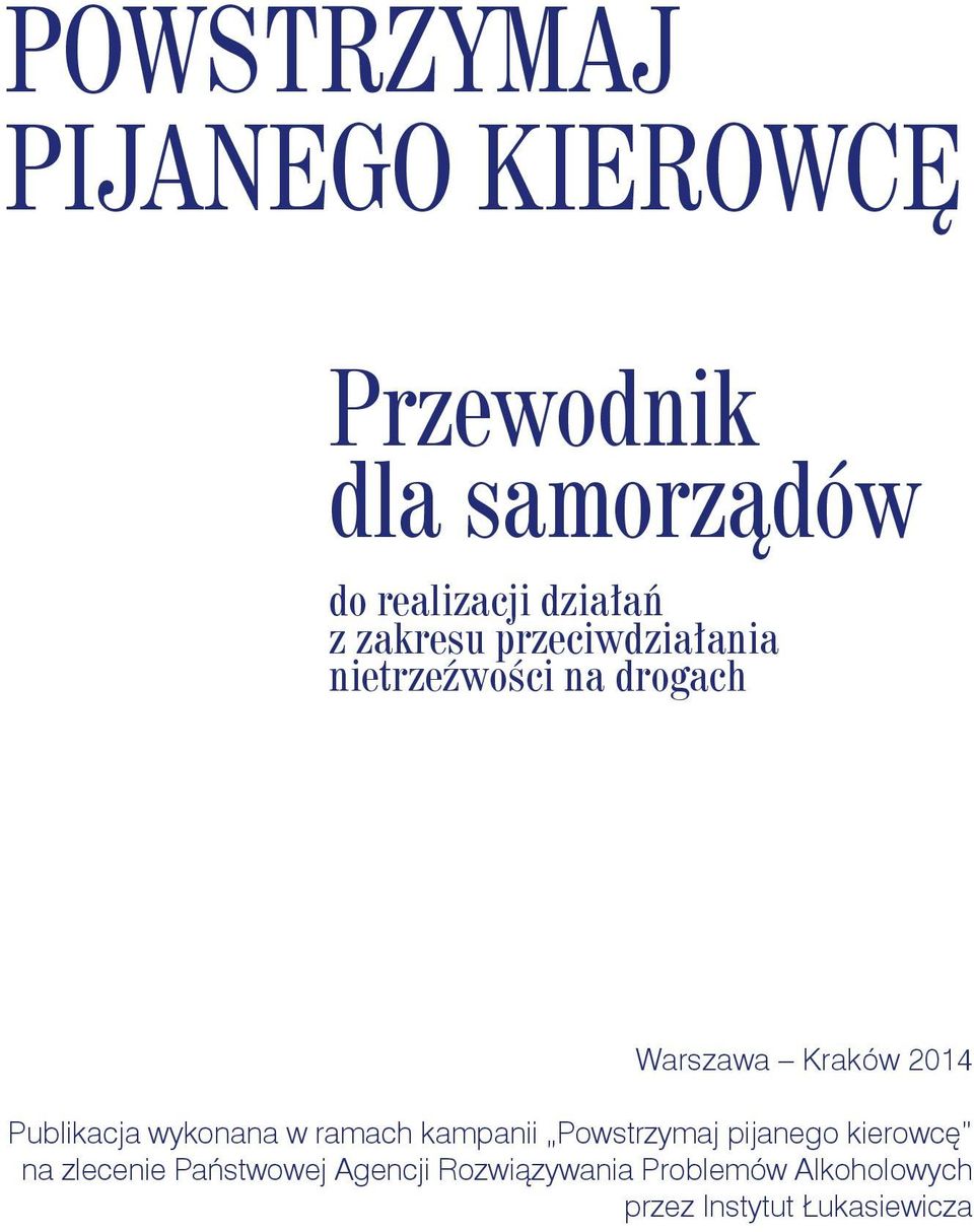 Publikacja wykonana w ramach kampanii Powstrzymaj pijanego kierowcę na