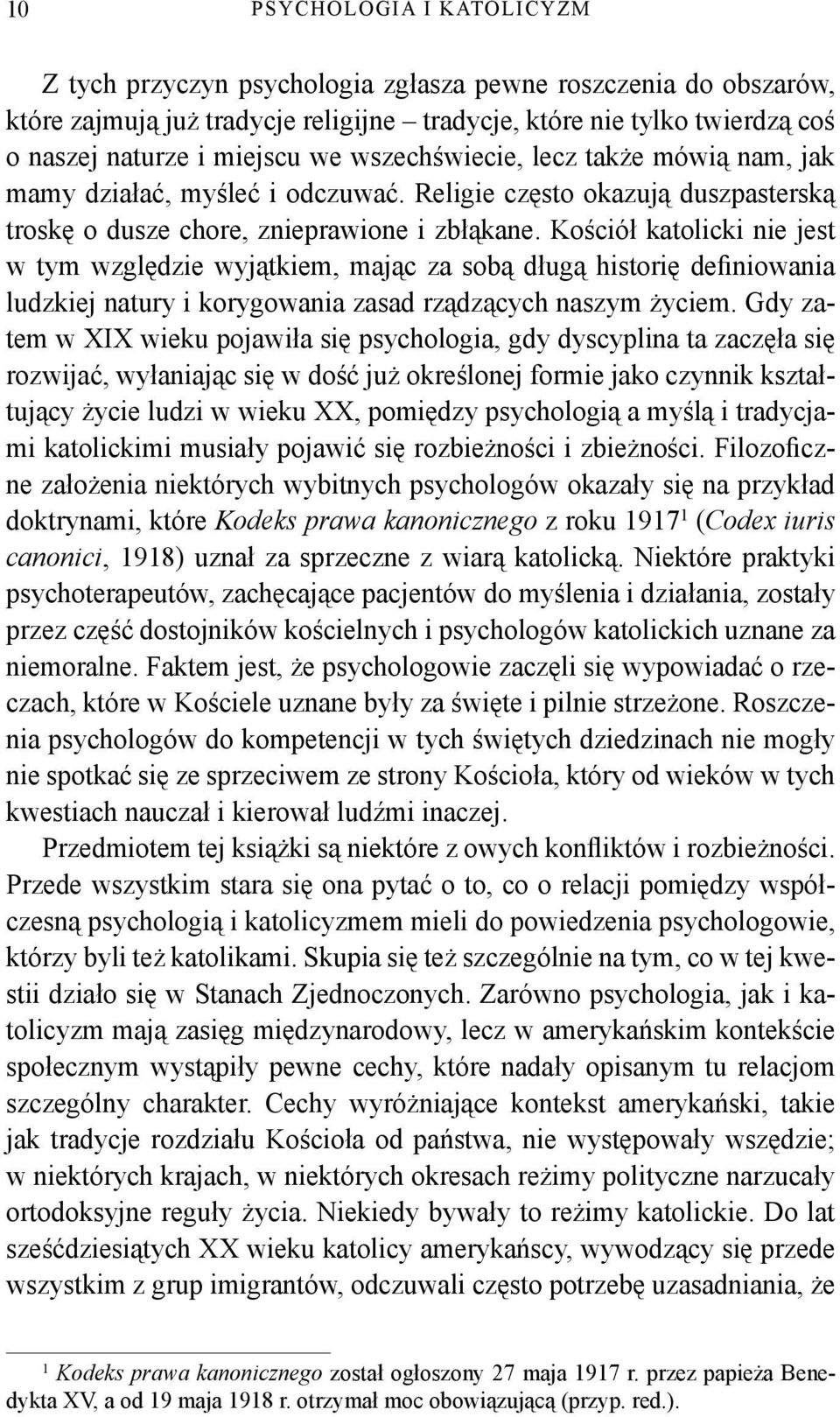 Kościół katolicki nie jest w tym względzie wyjątkiem, mając za sobą długą historię definiowania ludzkiej natury i korygowania zasad rządzących naszym życiem.