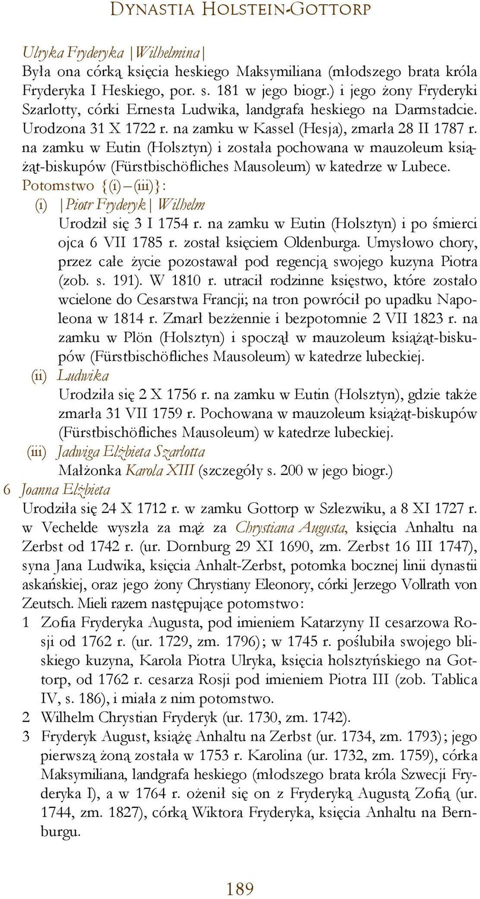 na zamku w Eutin (Holsztyn) i została pochowana w mauzoleum książąt-biskupów (Fürstbischöfliches Mausoleum) w katedrze w Lubece.