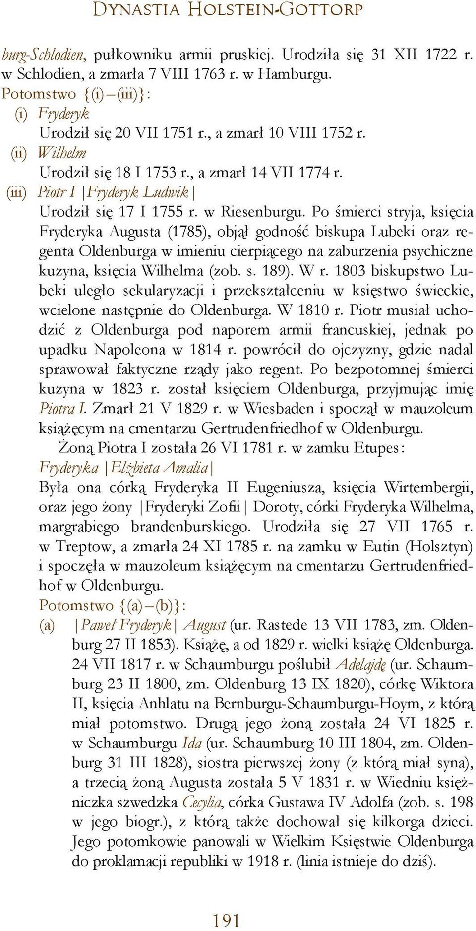 (iii) Piotr I Fryderyk Ludwik Urodził się 17 I 1755 r. w Riesenburgu.