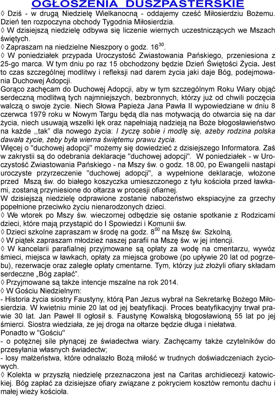 W poniedziałek przypada Uroczystość Zwiastowania Pańskiego, przeniesiona z 25-go marca. W tym dniu po raz 15 obchodzony będzie Dzień Świętości Życia.