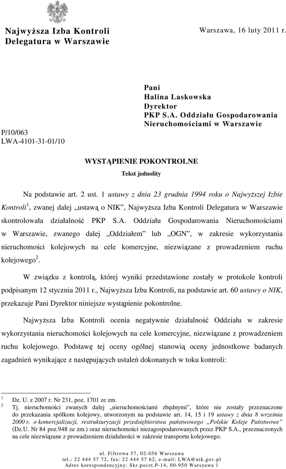 Oddziału Gospodarowania Nieruchomościami w Warszawie, zwanego dalej Oddziałem lub OGN, w zakresie wykorzystania nieruchomości kolejowych na cele komercyjne, niezwiązane z prowadzeniem ruchu