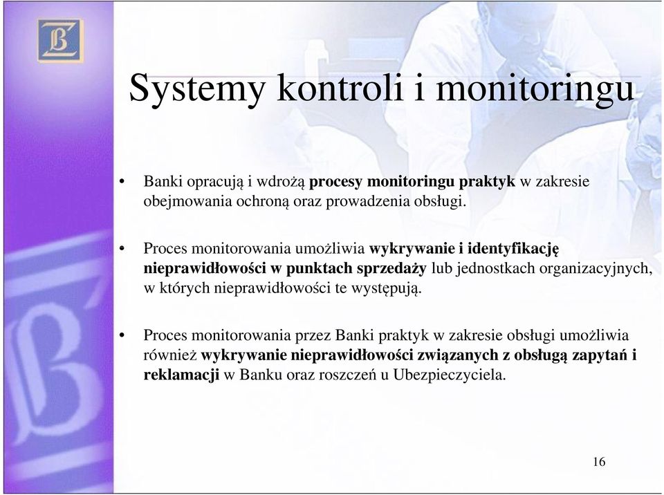 Proces monitorowania umożliwia wykrywanie i identyfikację nieprawidłowości w punktach sprzedaży lub jednostkach