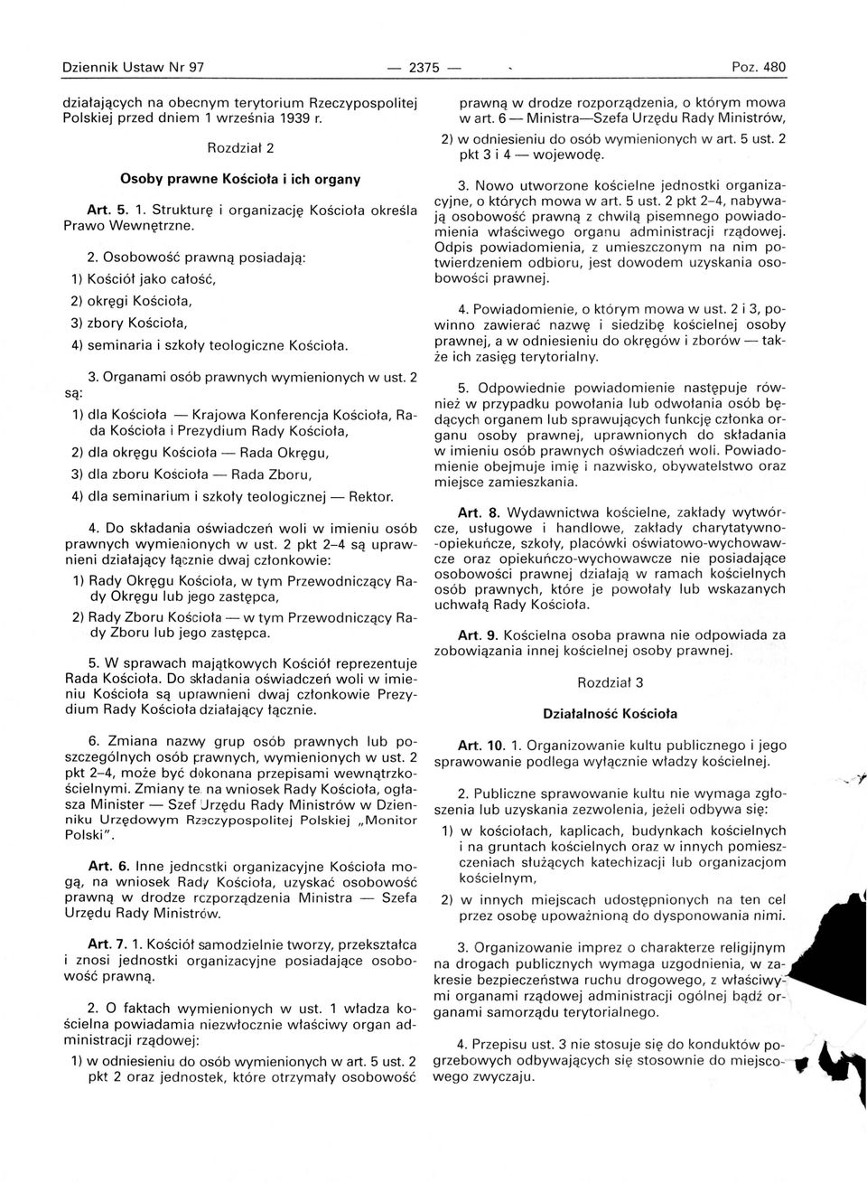 2 1) dla Kościoła - Krajowa Konferencja Kościoła, Ra - da Kościoła i Prezydium Rady Kościoła, 2) dla okręgu Kościoła - Rada Okręgu, 3) dla zboru Kościoła - Rada Zboru, 4) dla seminarium i szkoły