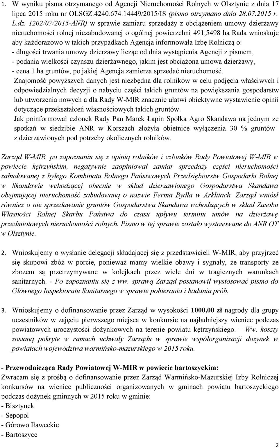 Agencja informowała Izbę Rolniczą o: - długości trwania umowy dzierżawy licząc od dnia wystąpienia Agencji z pismem, - podania wielkości czynszu dzierżawnego, jakim jest obciążona umowa dzierżawy, -