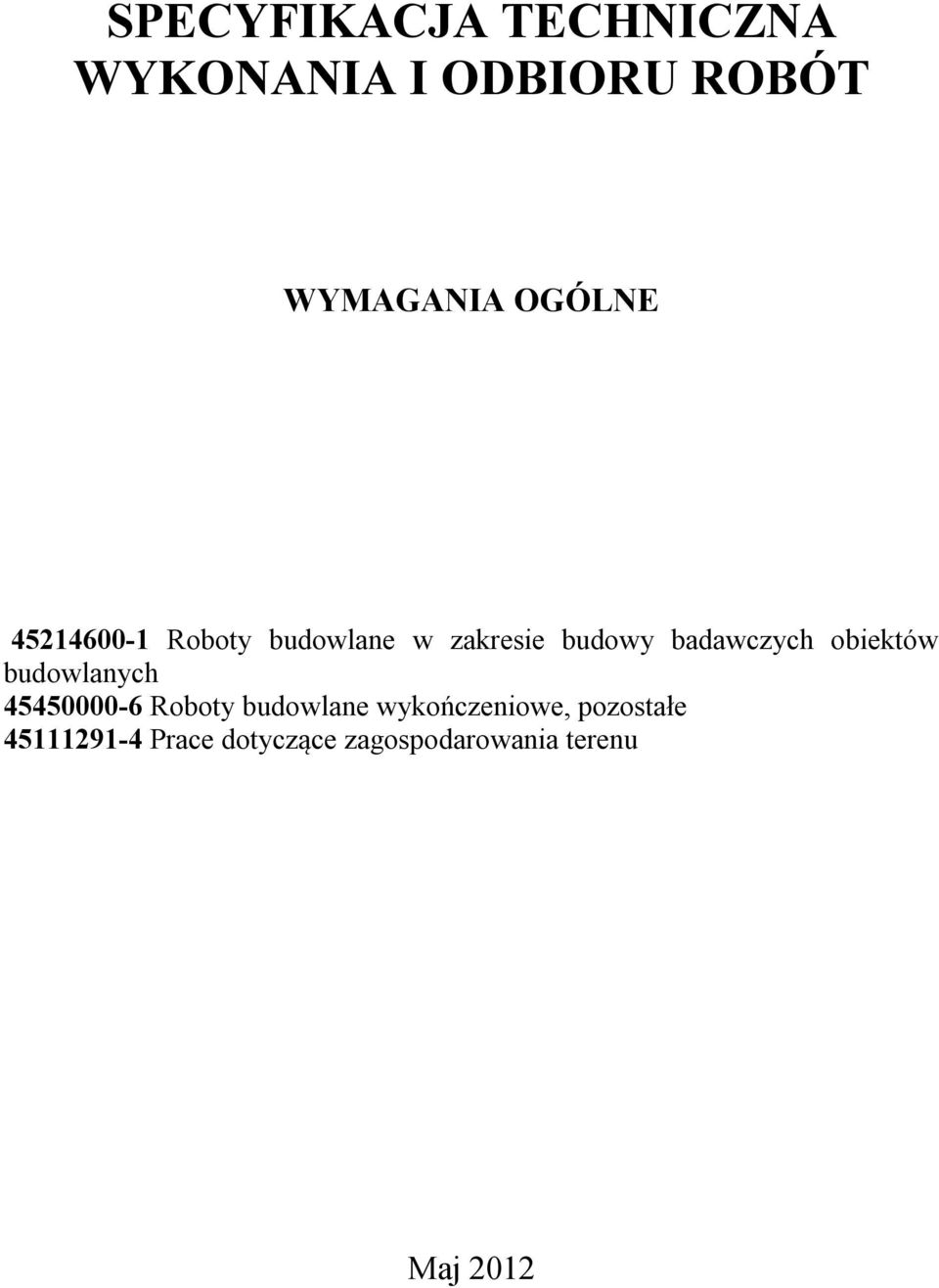 obiektów budowlanych 45450000-6 Roboty budowlane wykończeniowe,