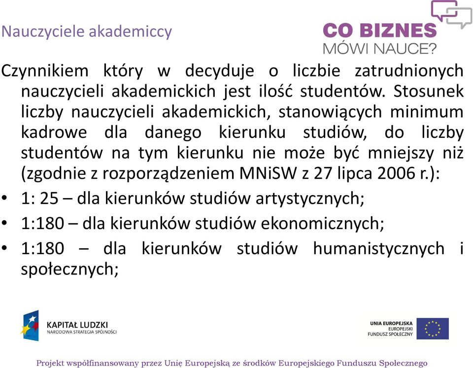 na tym kierunku nie może być mniejszy niż (zgodnie z rozporządzeniem MNiSW z 27 lipca 2006 r.