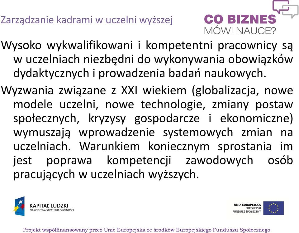 Wyzwania związane z XXI wiekiem (globalizacja, nowe modele uczelni, nowe technologie, zmiany postaw społecznych, kryzysy