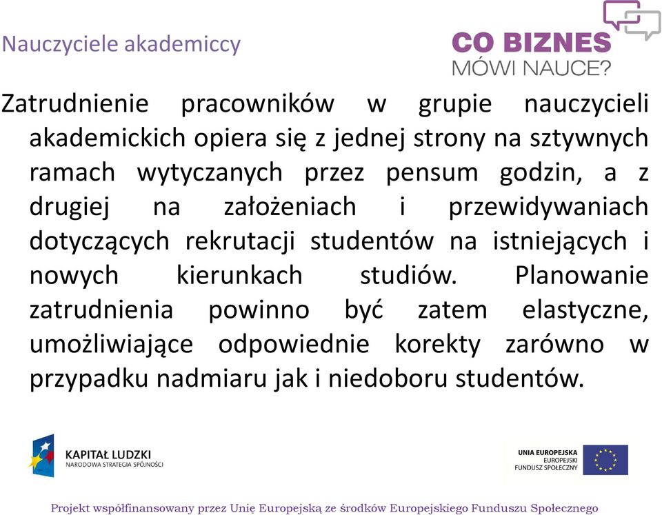 dotyczących rekrutacji studentów na istniejących i nowych kierunkach studiów.