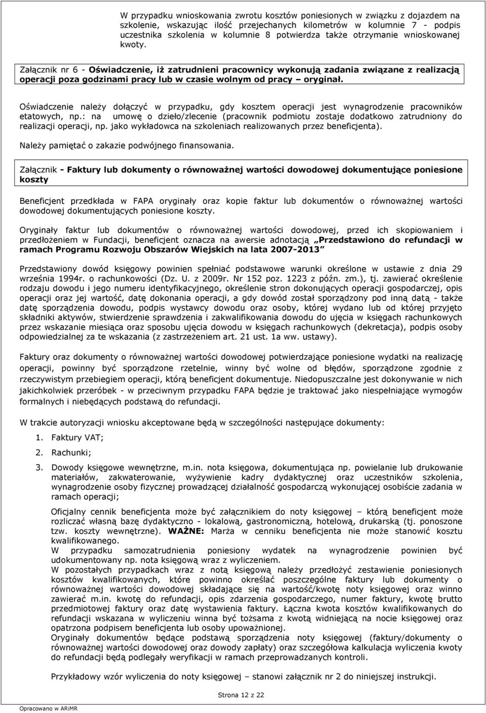 Załącznik nr 6 - Oświadczenie, iż zatrudnieni pracownicy wykonują zadania związane z realizacją operacji poza godzinami pracy lub w czasie wolnym od pracy oryginał.