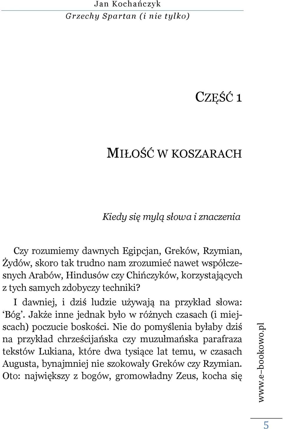 Jakże inne jednak było w różnych czasach (i miejscach) poczucie boskości.