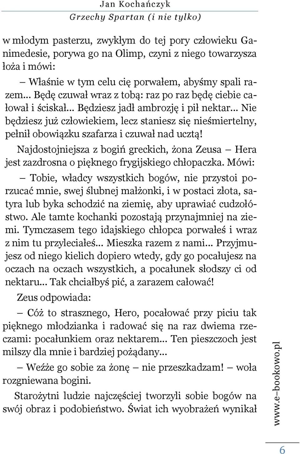 .. Nie będziesz już człowiekiem, lecz staniesz się nieśmiertelny, pełnił obowiązku szafarza i czuwał nad ucztą!