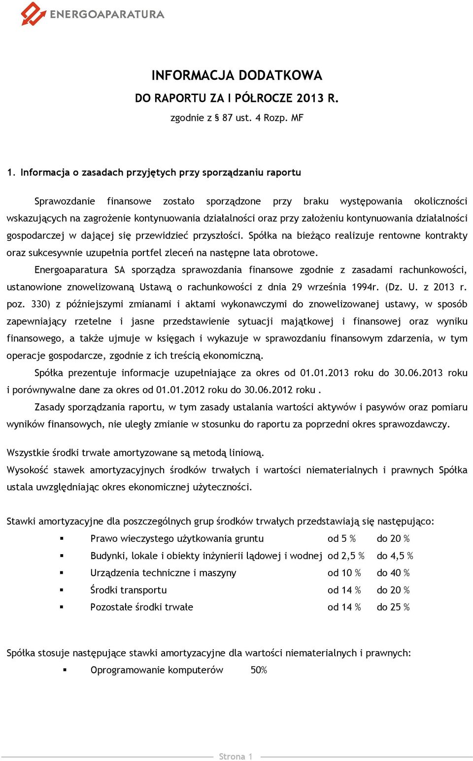 przy założeniu kontynuowania działalności gospodarczej w dającej się przewidzieć przyszłości.