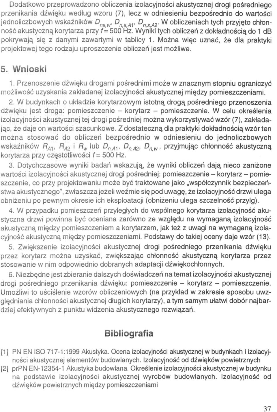 Można więc uznać, że dla praktyki projektowej tego rodzaju uproszczenie obliczeń jest możliwe. 5. Wnioski 1.